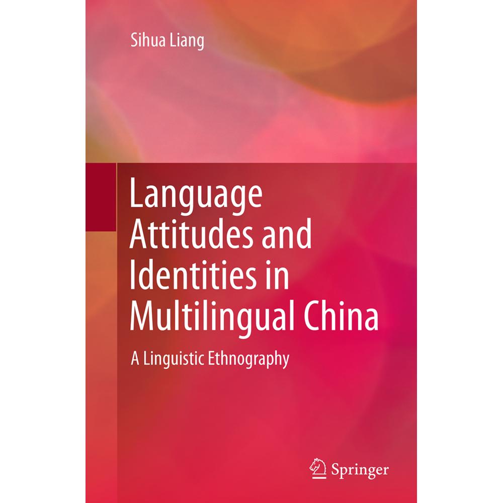 Language Attitudes and Identities in Multilingual China, Fachbücher von Sihua Liang