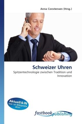 Produktbild FastBook Publishing Schweizer Uhren (Deutsch, Anna Constensen, 2010)