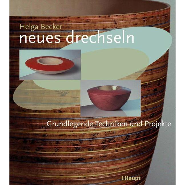 Neues drechseln, Ratgeber von Helga Becker