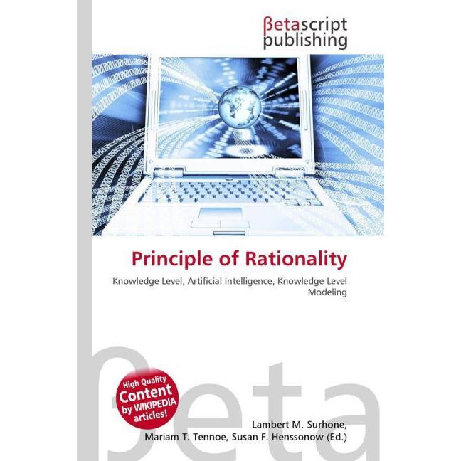 Principle of Rationality, Fachbücher von Lambert M. Surhone, Mariam T. Tennoe, Susan F. Henssonow