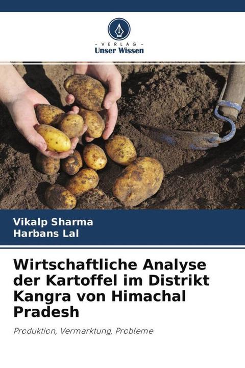 Produktbild Wirtschaftliche Analyse der Kartoffel im Distrikt Kangra von Himachal Pradesh (Deutsch, Vikalp Sharma, Harbans Lal, 2022)