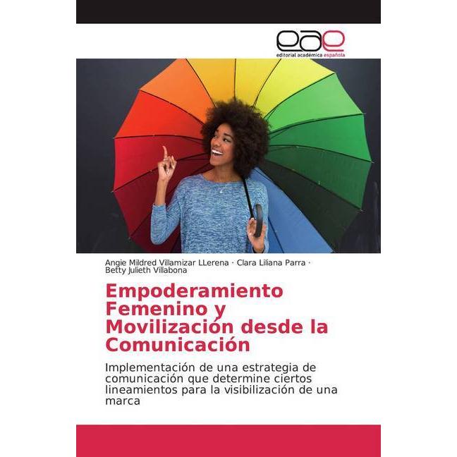 Empoderamiento Femenino y Movilización desde la Comunicación, Fachbücher von Betty Julieth Villabona, Clara Liliana Parr...