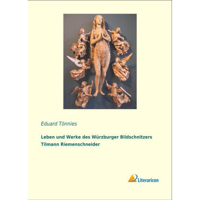 Leben und Werke des Würzburger Bildschnitzers Tilmann Riemenschneider, Fachbücher