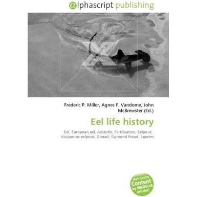 Eel life history, Fachbücher von Agnes F. Vandome, Frederic P. Miller, John McBrewster