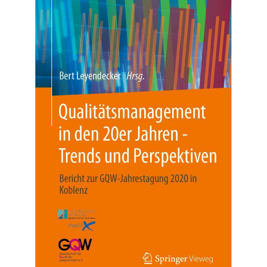 Qualitätsmanagement in den 20er Jahren - Trends und Perspektiven, Fachbücher von Bert Leyendecker