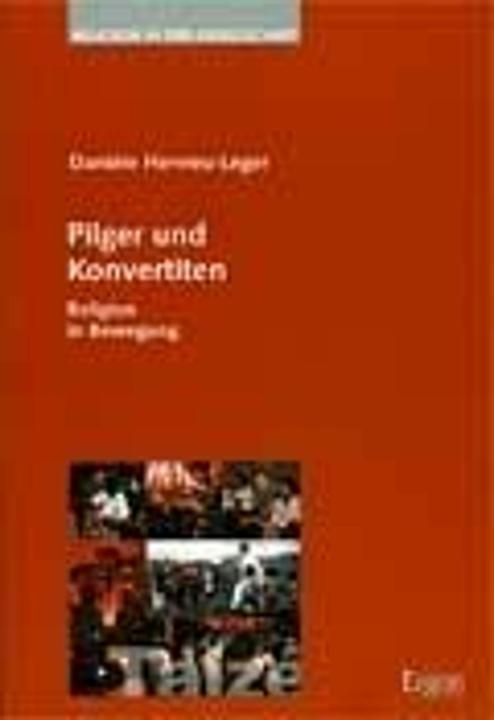 Produktbild Pilger und Konvertiten (Deutsch, Dagmar Escudier, Danièle Hervieu-Léger, 2004)