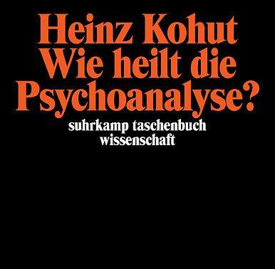 Produktbild Wie heilt die Psychoanalyse? (Deutsch, Heinz Kohut, 1989)