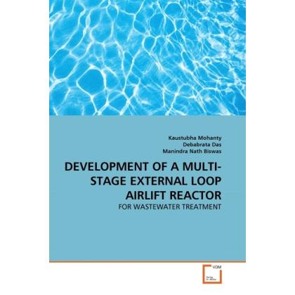 Development Of A Multi-Stage External Loop Airlift Reactor, Fachbücher von Manindra Nath Biswas, Kaustubha Mohanty, Deba...