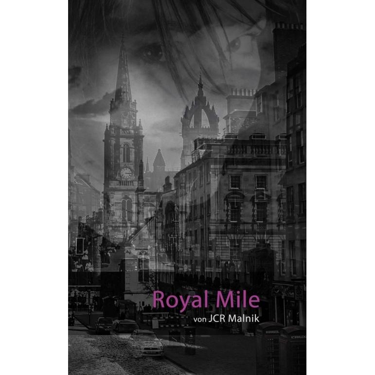Royal Mile - Mein Schritt aus den Schatten, Belletristik von JCR Malnik