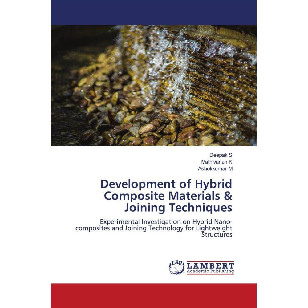 Development of Hybrid Composite Materials & Joining Techniques, Fachbücher von Ashokkumar M, Deepak S, Mathivanan K