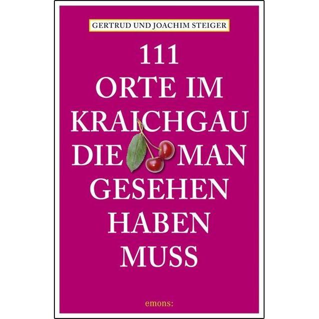 Thumbnail - 111 Orte im Kraichgau, die man gesehen haben muss, Ratgeber von Gertrud Steiger