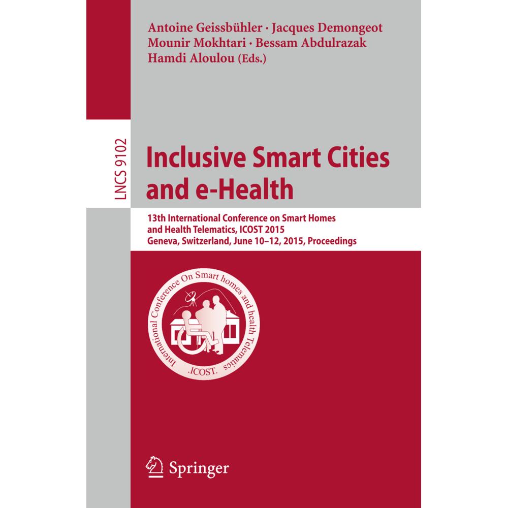 Inclusive Smart Cities and e-Health, Fachbücher von Bessam Abdulrazak, Hamdi Aloulou, Antoine Geissbuhler, Jacques Demon...