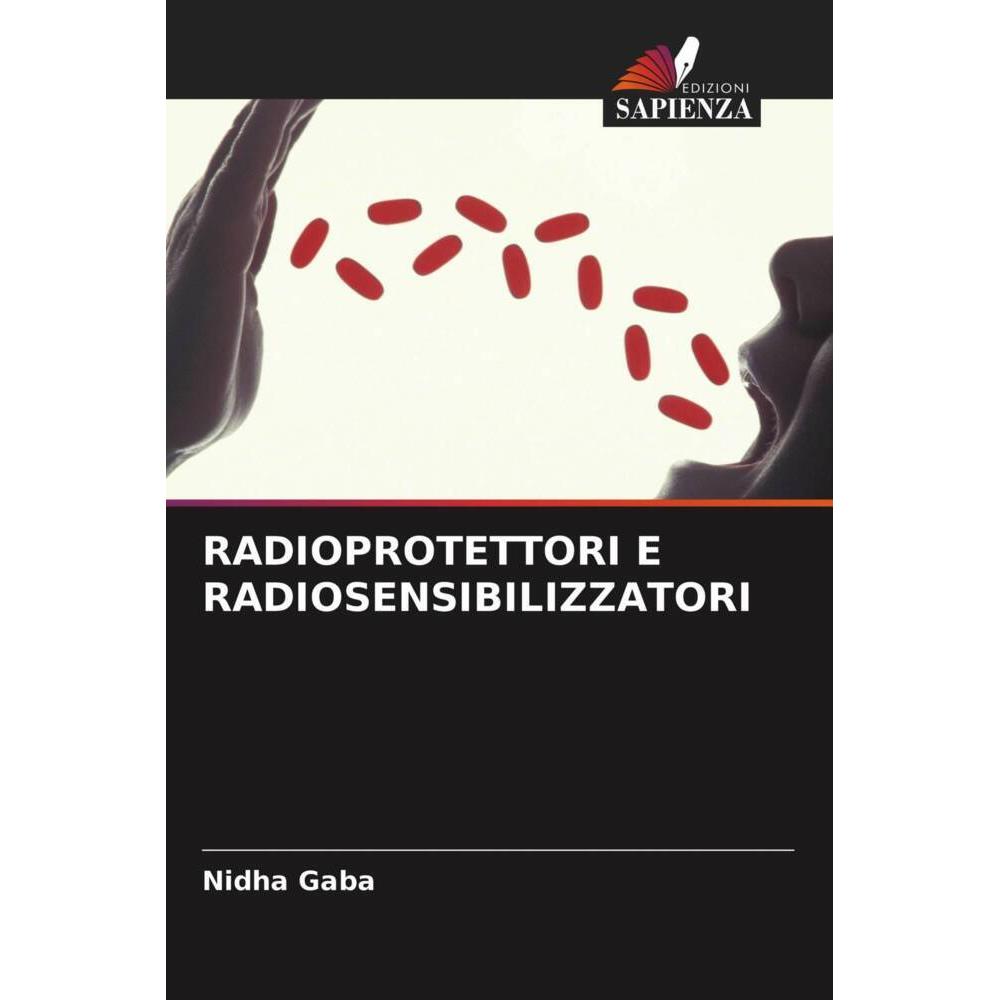 Radioprotettori E Radiosensibilizzatori, Fachbücher von Nidha Gaba