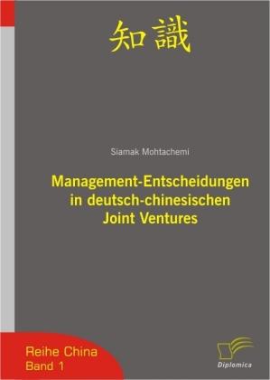 Produktbild Management-Entscheidungen in deutsch-chinesischen Joint Ventures (Deutsch, Siamak Mohtachemi, 2006)