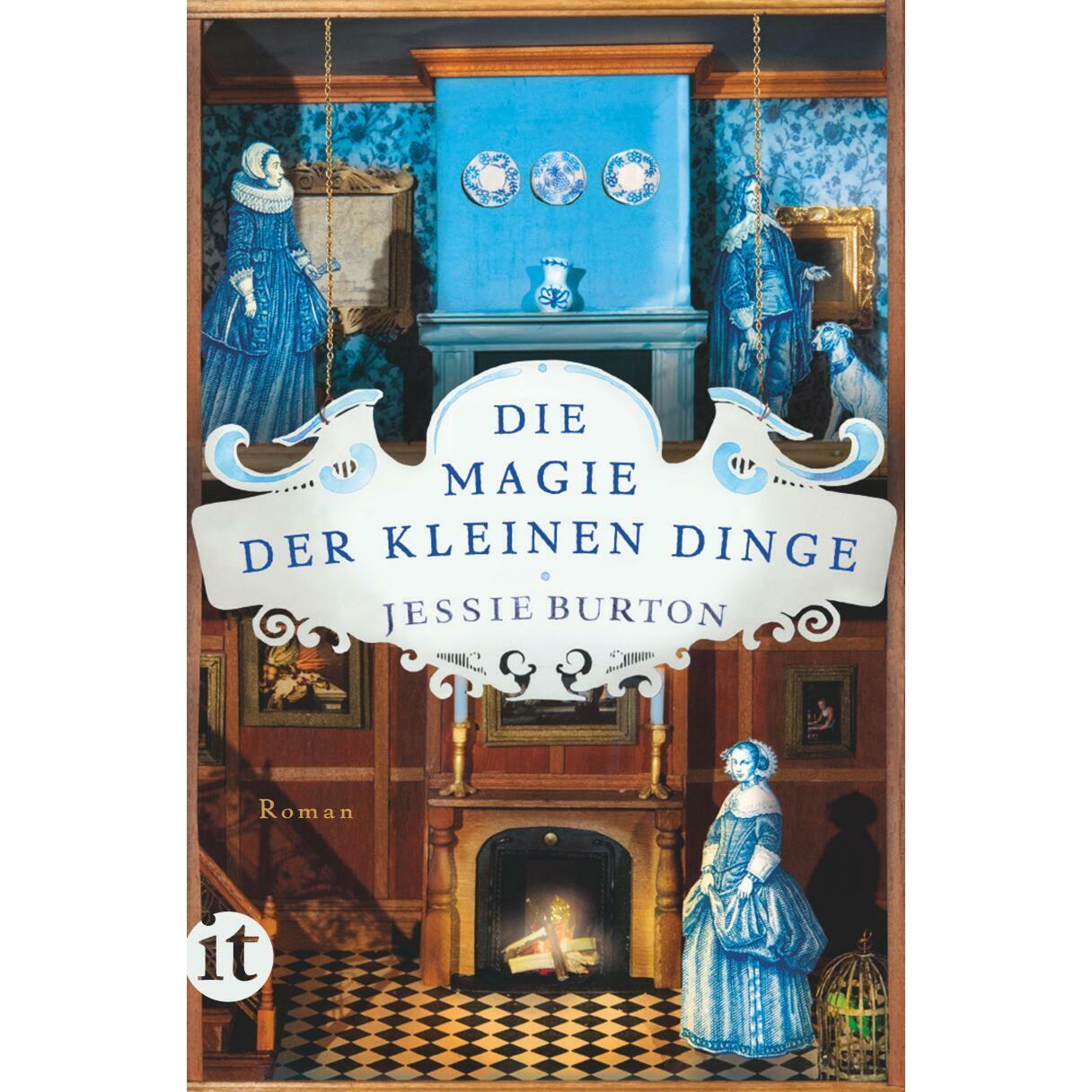 Die Magie der kleinen Dinge, Belletristik von Jessie Burton, Karin Dufner