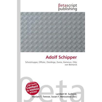 Adolf Schipper, Fachbücher von Lambert M. Surhone, Mariam T. Tennoe, Susan F. Henssonow