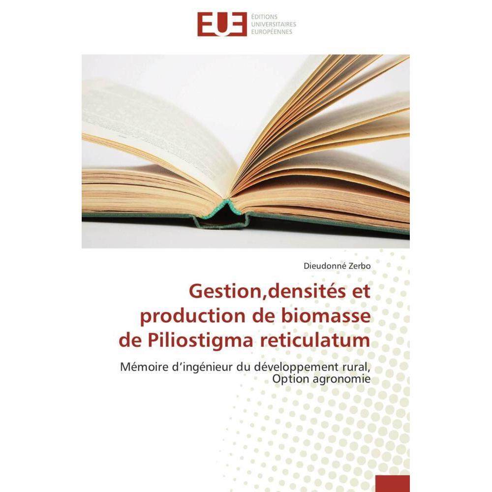 Gestion,densités et production de biomasse de Piliostigma reticulatum, Fachbücher von Dieudonné Zerbo