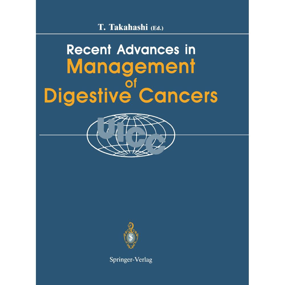Recent Advances in Management of Digestive Cancers, Fachbücher von Toshio Takahashi