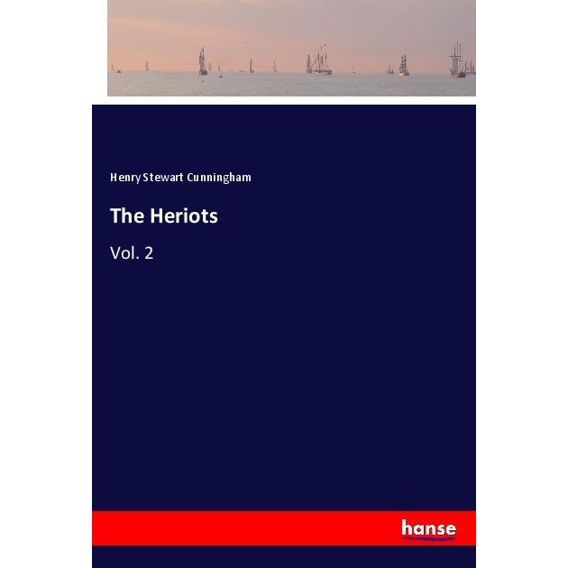 The Heriots, Belletristik von Henry Stewart Cunningham