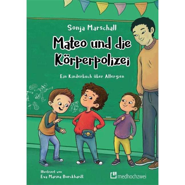 Mateo und die Körperpolizei, Kinderbücher von Eva Marina Burckhardt, Sonja Marschall