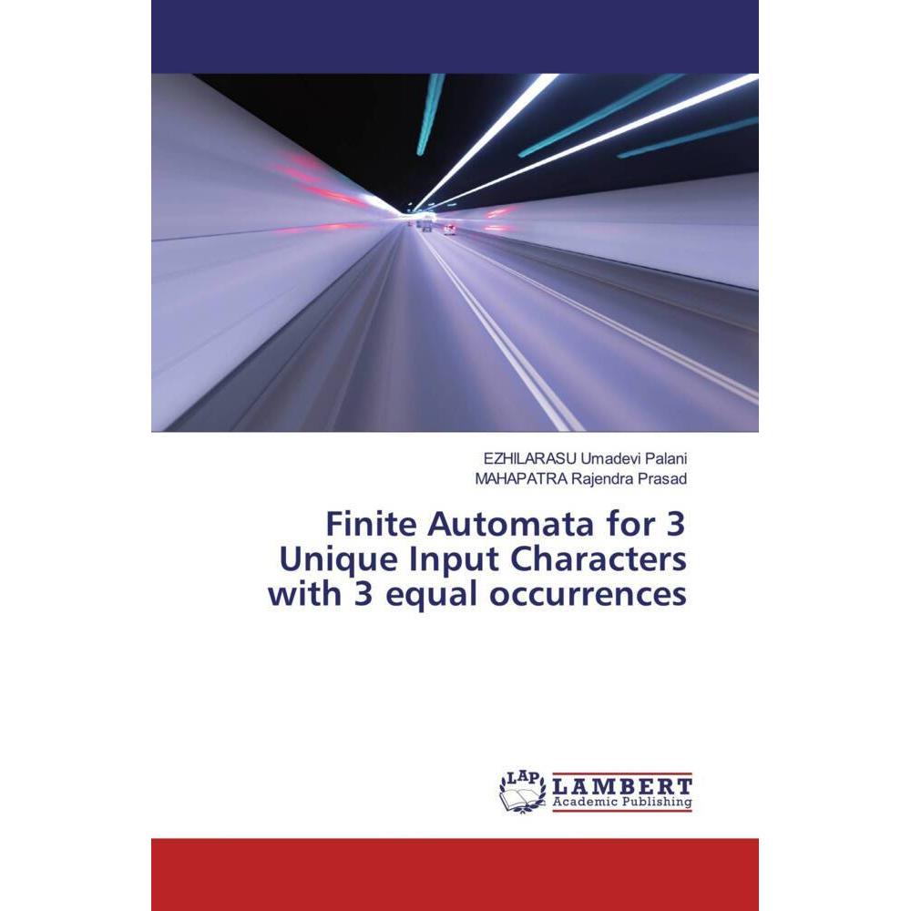 Finite Automata for 3 Unique Input Characters with 3 equal occurrences, Fachbücher von MAHAPATRA Rajendra Prasad, EZHILA...