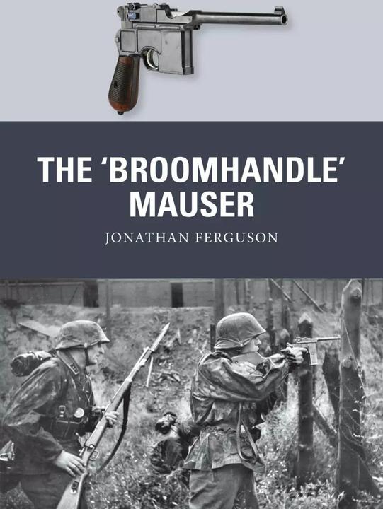 Produktbild The 'Broomhandle' Mauser (Englisch, Jonathan Ferguson, Peter Dennis, 2017)