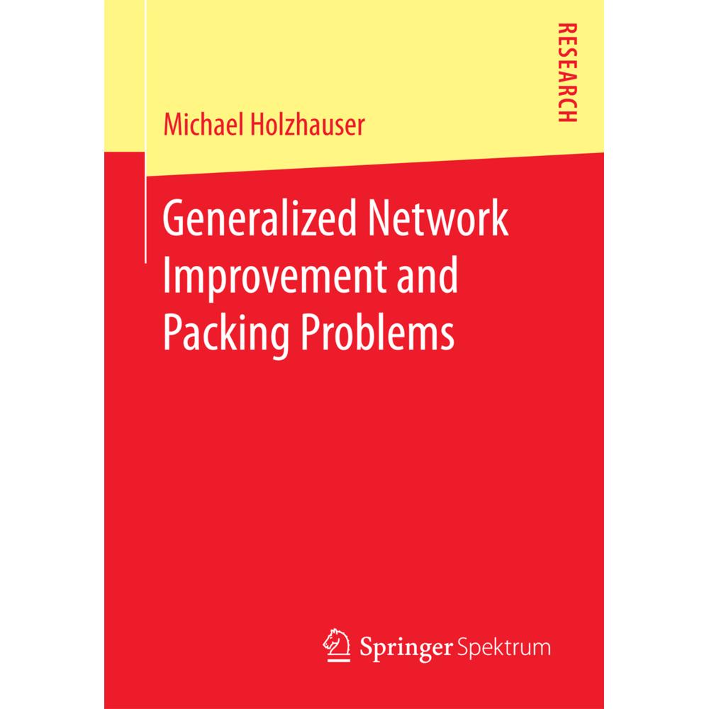 Generalized Network Improvement and Packing Problems, Fachbücher von Michael Holzhauser