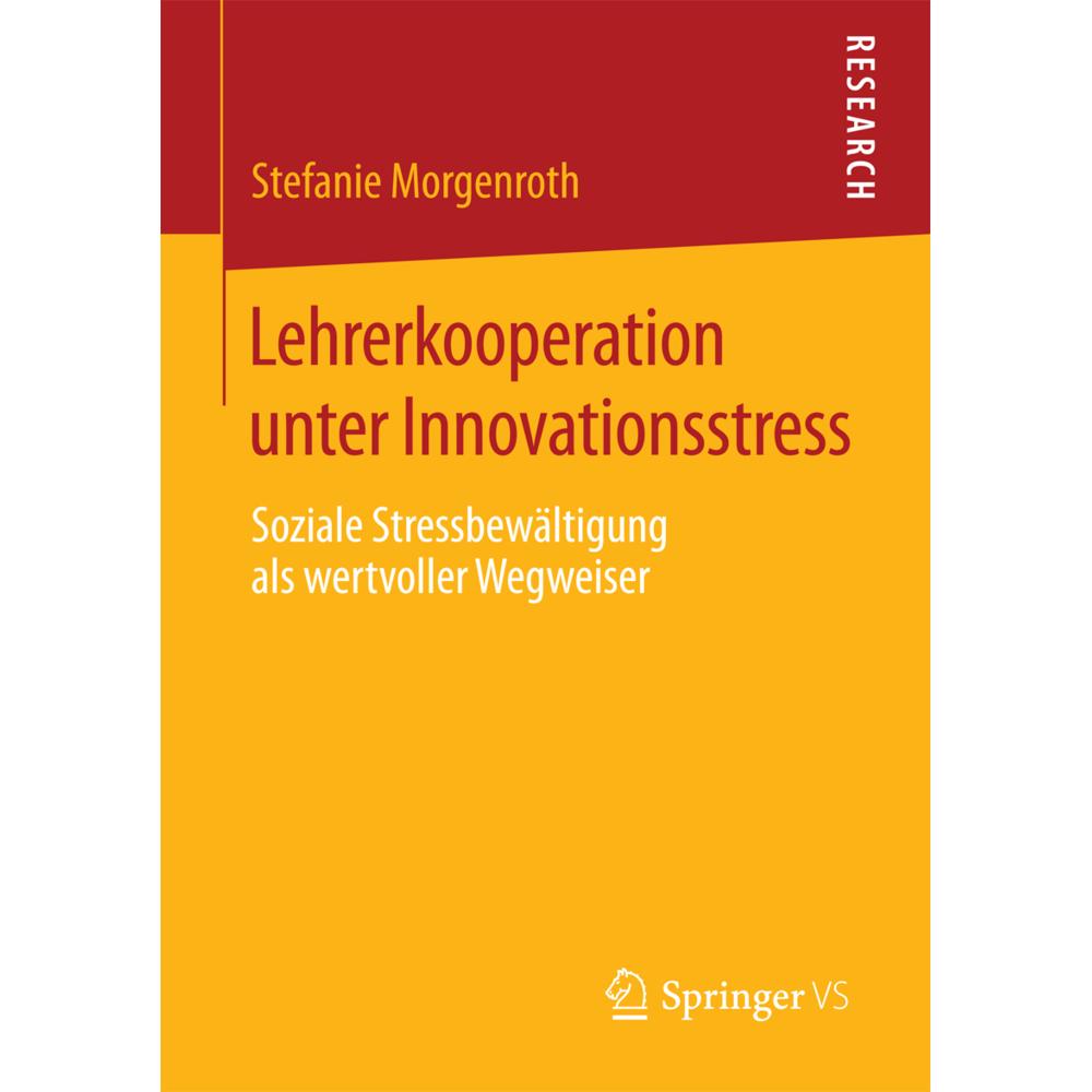 Lehrerkooperation unter Innovationsstress, Fachbücher von Stefanie Morgenroth