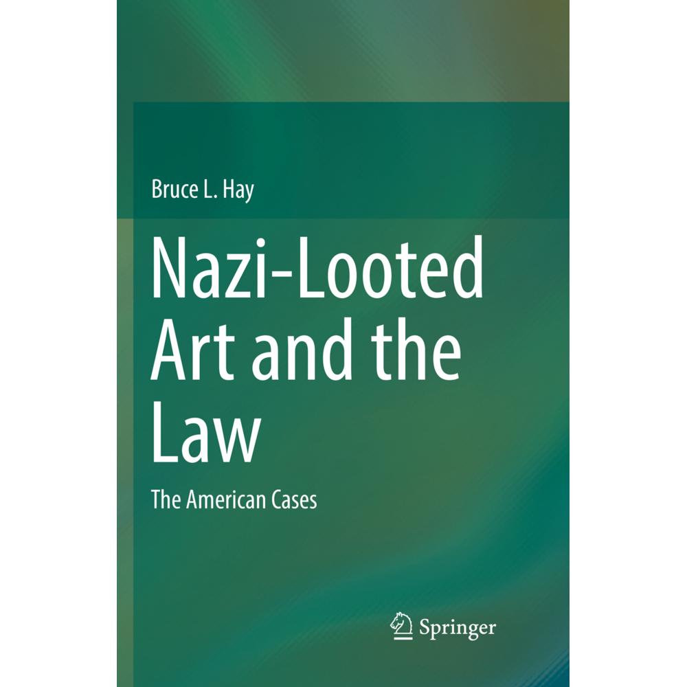 Nazi-Looted Art and the Law, Fachbücher von Bruce L. Hay