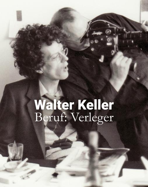Produktbild Walter Keller, Beruf: Verleger (Deutsch, Urs Jaeger Stahel, 2019)