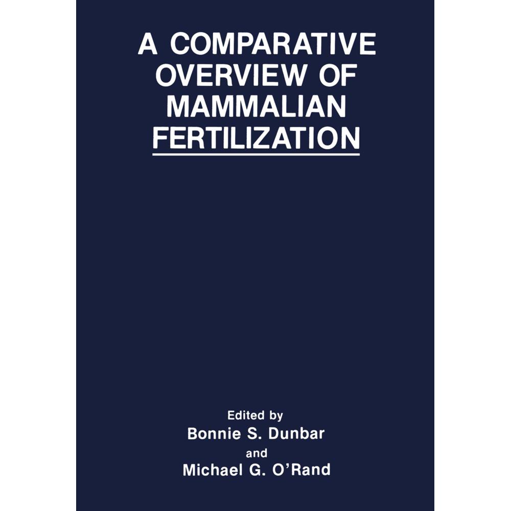 A Comparative Overview of Mammalian Fertilization, Fachbücher von Bonnie S. Dunbar, M. G. O'Rand