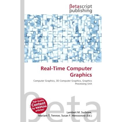 Real-Time Computer Graphics, Fachbücher von Lambert M. Surhone, Miriam T. Timpledon, Susan F. Marseken