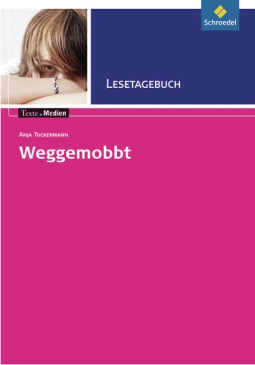 Produktbild Anja Tuckermann: Weggemobbt. Lesetagebuch (Deutsch, 2010)