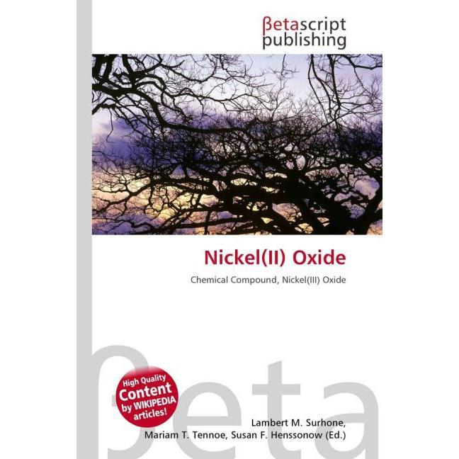 Nickel(II) Oxide, Fachbücher von Lambert M. Surhone, Miriam T. Timpledon, Susan F. Marseken