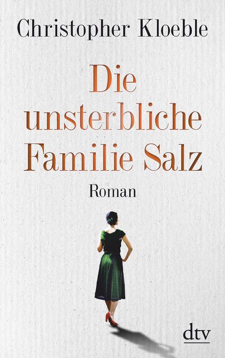 Produktbild Die unsterbliche Familie Salz (Deutsch, Christopher Kloeble, 2018)