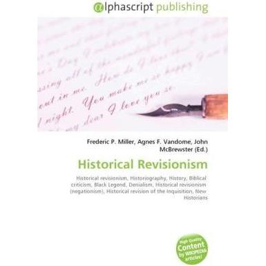 Historical Revisionism, Fachbücher von Agnes F. Vandome, Frederic P. Miller, John McBrewster