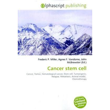 Cancer stem cell, Fachbücher von Agnes F. Vandome, Frederic P. Miller, John McBrewster