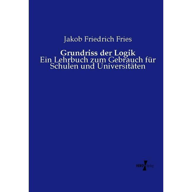 Grundriss der Logik, Fachbücher von Jakob Friedrich Fries