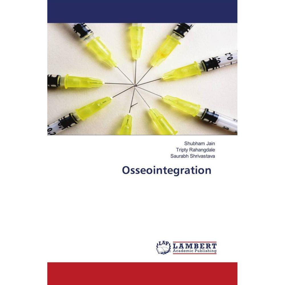 Osseointegration, Fachbücher von Saurabh Shrivastava, Shubham Jain, Tripty Rahangdale