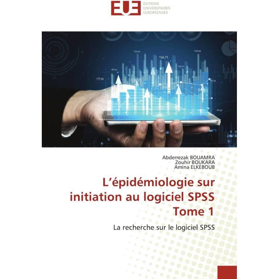 L'épidémiologie sur initiation au logiciel SPSS Tome 1, Fachbücher von Amina ELKEBOUB, Zouhir Boukara, Abderrezak BOUAMR...