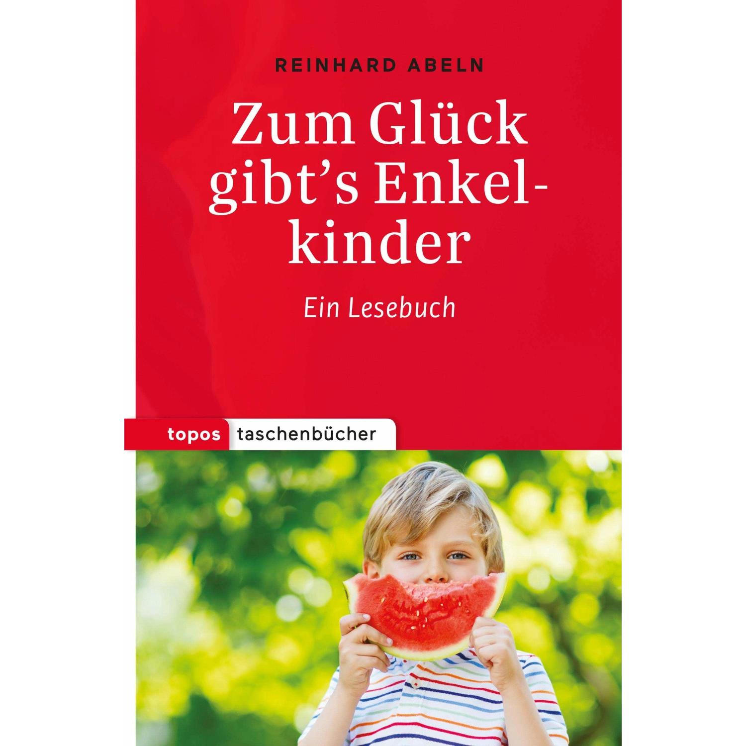 Zum Glück gibt's Enkelkinder, Belletristik von Reinhard Abeln