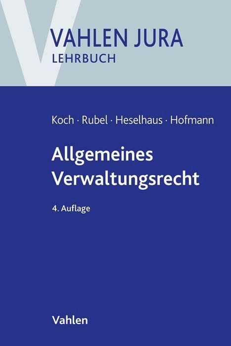 Produktbild Allgemeines Verwaltungsrecht (Deutsch, Ekkehard Hofmann, Hans-Joachim Koch, Rüdiger Rubel, Sebastian Heselhaus, 2023)