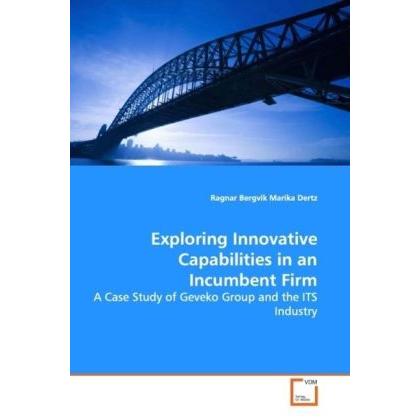 Exploring Innovative Capabilities in an Incumbent Firm, Fachbücher