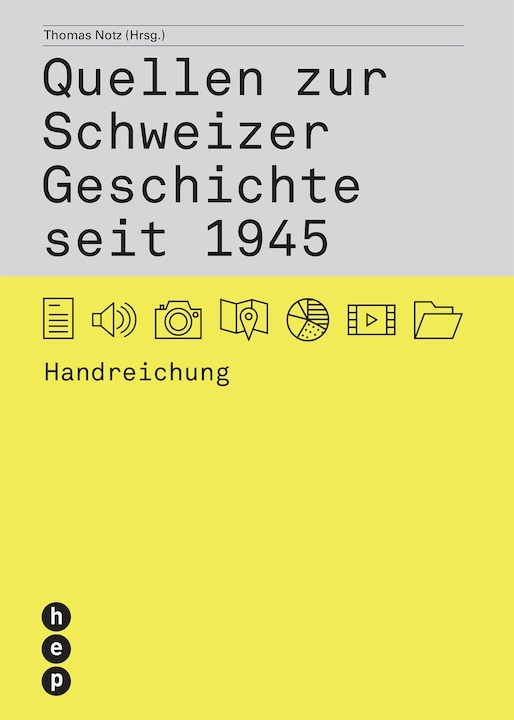 Produktbild Quellen zur Schweizer Geschichte seit 1945 (Deutsch, Thomas, Notz, 2018)