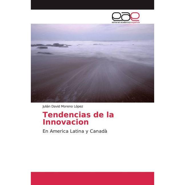 Tendencias de la Innovacion, Fachbücher von Julián David Moreno López