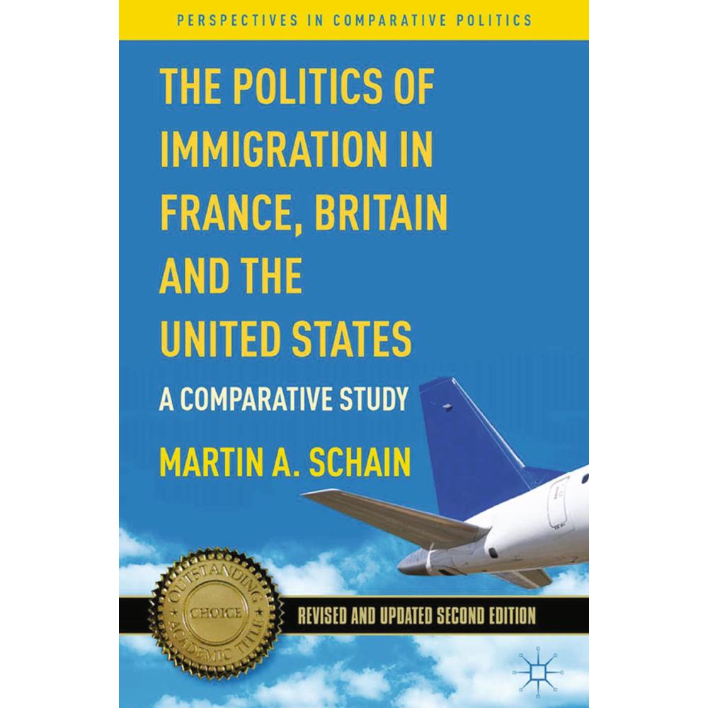 The Politics of Immigration in France, Britain, and the United States, Fachbücher von Martin A. Schain