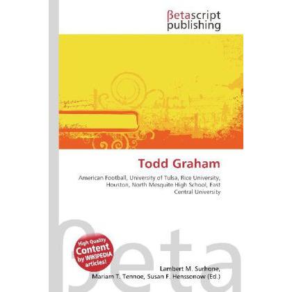Todd Graham, Ratgeber von Lambert M. Surhone, Mariam T. Tennoe, Susan F. Henssonow
