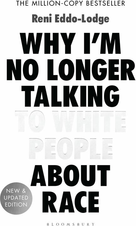 Produktbild Why I'm No Longer Talking to White People About Race (Englisch, Reni Eddo-Lodge, 2018)