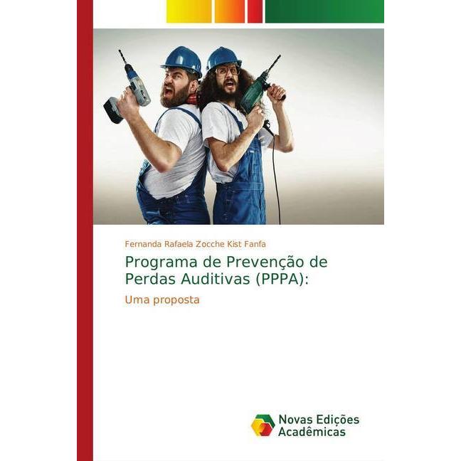 Programa de Prevenção de Perdas Auditivas (PPPA):, Fachbücher von Fernanda Rafaela Zocche Kist Fanfa