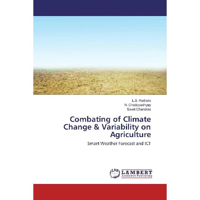 Combating of Climate Change & Variability on Agriculture, Fachbücher von Swati Chandras, L. S. Rathore, N. Chattopadhyay